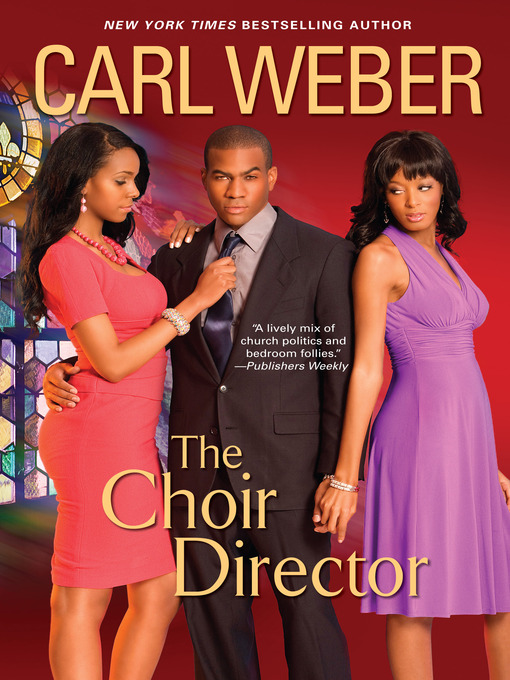 Title details for The Choir Director by Carl Weber - Wait list